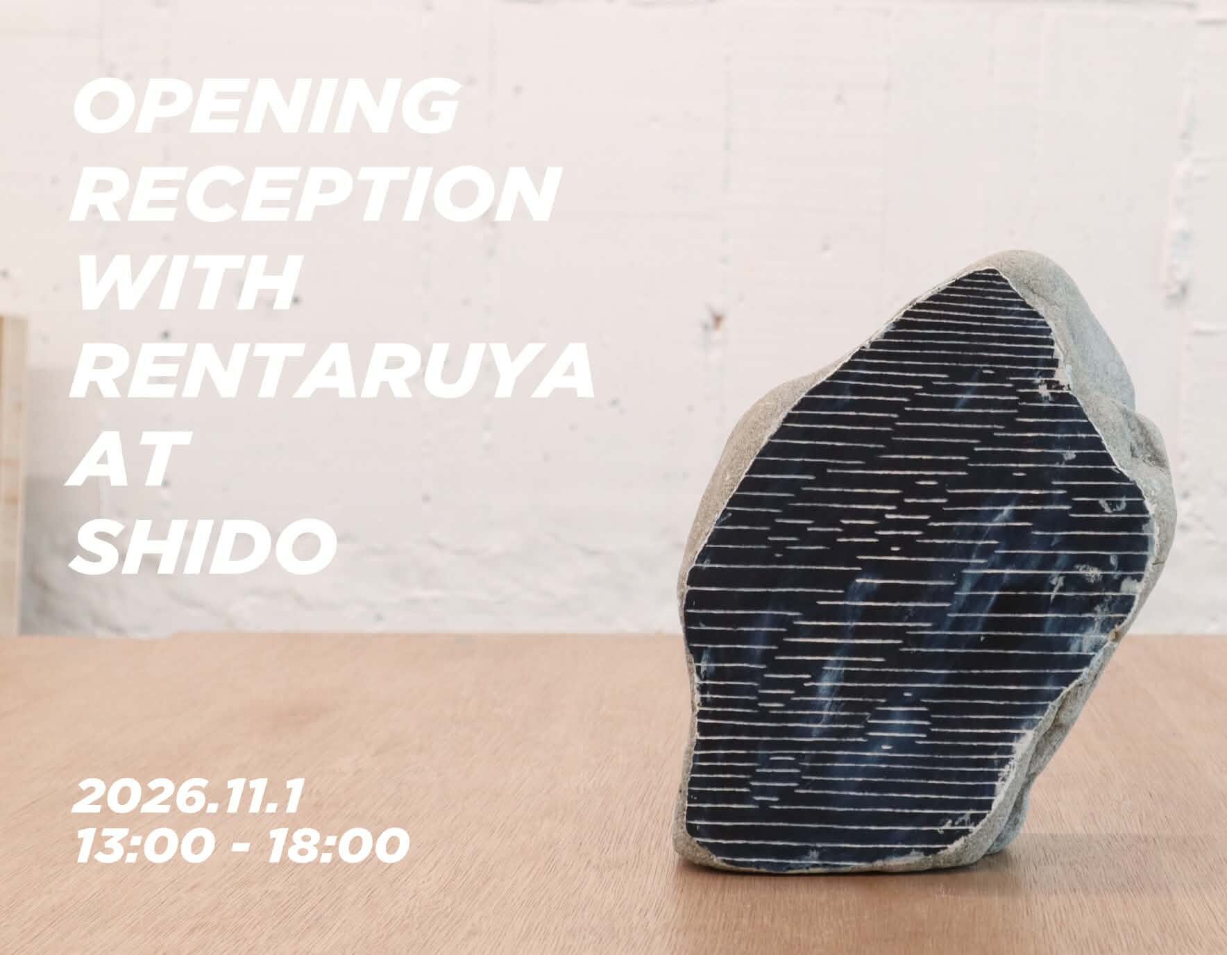 OPENING RECEPTION WITH RENTARUYA AT SHIDO